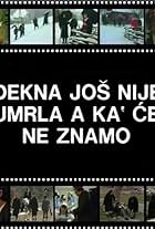 Djekna jos nije umrla, a ka' ce ne znamo (1987)