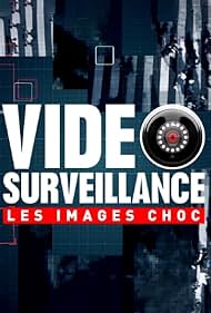 Vidéosurveillance, les images choc (2021)