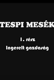 Tespi mesék: Ingerelt gazdaság (2008)