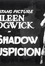 Eileen Sedgwick in The Shadow of Suspicion (1921)