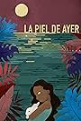 La Piel De Ayer (2018)