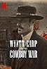 Wyatt Earp and the Cowboy War (TV Series 2024) Poster