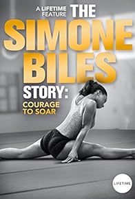 Primary photo for The Simone Biles Story: Courage to Soar