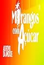 Morangos com Açúcar: Ao Ritmo da Amizade (2007)