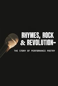 Primary photo for Rhymes, Rock and Revolution: The Story of Performance Poetry