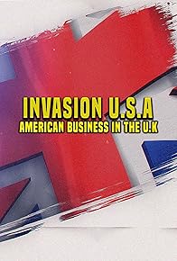 Primary photo for Invasion U.S.A: American Business in the U.K