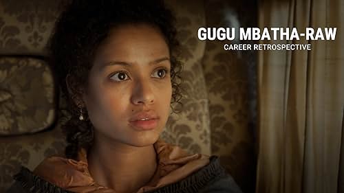 Gugu Mbatha-Raw | Career Retrospective