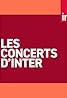 Les concerts d'inter (Podcast Series 2014) Poster