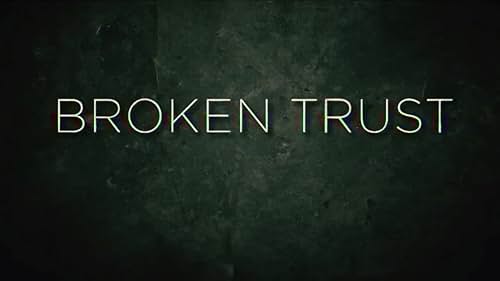 Broken Trust