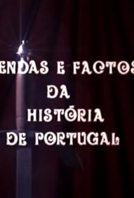 Primary photo for Lendas e Factos da História de Portugal