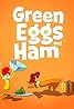 Green Eggs and Ham (TV Series 2019–2022) Poster