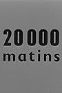 20 000 matins (1964)