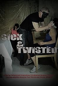 Primary photo for Sick & Twisted