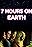 7 Hours on Earth