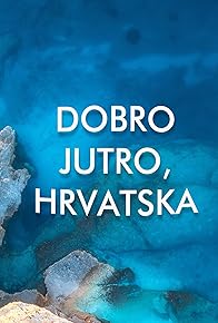 Primary photo for Dobro jutro, Hrvatska