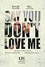 Say You Don't Love Me (2017)