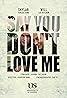 Say You Don't Love Me (2017) Poster