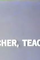 Teacher, Teacher