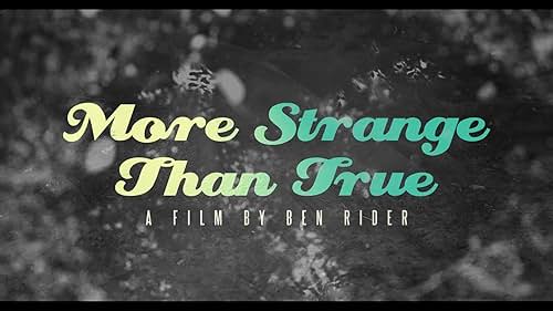 More Strange Than True - teaser trailer