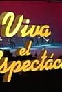 Viva el espectáculo