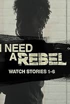 I Need a Rebel (2017)