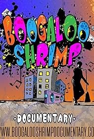 Boogaloo Shrimp Documentary (2019)