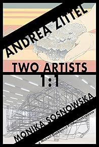 Primary photo for Two Artists: Andrea Zittel and Monika Sosnowska 1:1