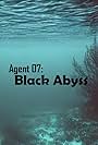 Agent 07: Black Abyss (2012)