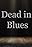 Dead in Blues