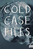 Cold Case Files: The Podcast (2017)