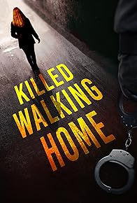 Primary photo for Killed Walking Home