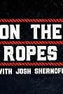 On the Ropes with Josh Shernoff (2020)