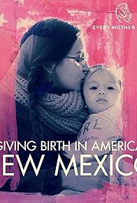 Primary photo for Giving Birth in America: New Mexico