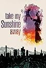 Take My Sunshine Away (2022)