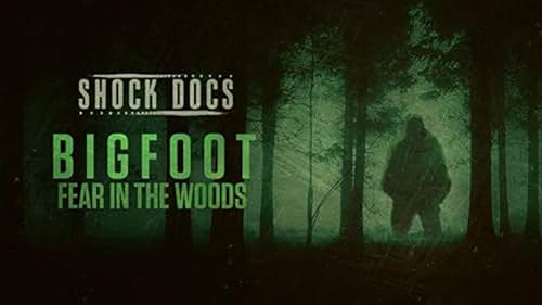 Bigfoot: Fear in the Woods (2020)