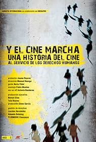 Y el cine marcha. Una historia del cine al servicio de los Derechos Humanos (2008)