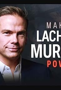 Primary photo for Making Lachlan Murdoch: Part 3 - Power