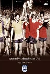 Primary photo for FA Cup Final: 1979 - Arsenal Vs Manchester United