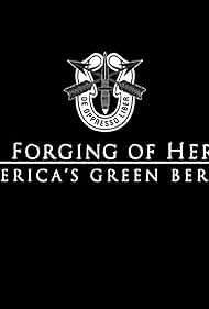 The Forging of Heroes: America's Green Berets (2002)