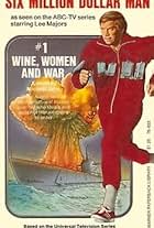 The Six Million Dollar Man: Wine, Women and War