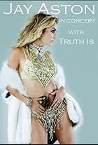 Jay Aston in Jay Aston: In Concert with Truth Is (2017)