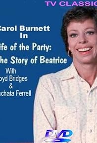 Primary photo for Life of the Party: The Story of Beatrice