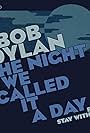 Bob Dylan in Bob Dylan: The Night We Called It a Day (2015)