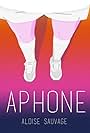 Aloïse Sauvage: Aphone (2017)