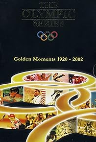 Primary photo for The Olympic Series: Golden Moments 1920-2002