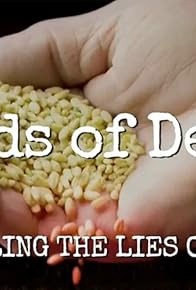 Primary photo for Seeds of Death: Unveiling the Lies of GMOs