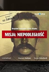 Primary photo for Misja: Niepodleglosc (Audioplay)