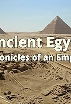 Ancient Egypt: Chronicles of an Empire