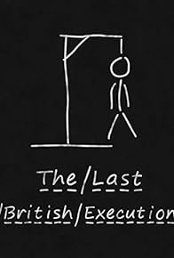 Primary photo for The Last British Execution