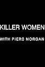 Killer Women with Piers Morgan (2016)